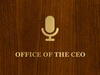 A wooden door with a microphone icon and "Office of the CEO" in gold